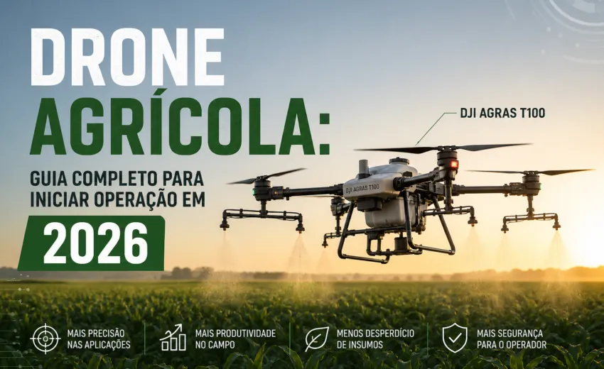 Drone agrícola: guia completo para iniciar operação em 2026