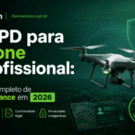 LGPD para drone profissional: guia completo de compliance em 2026