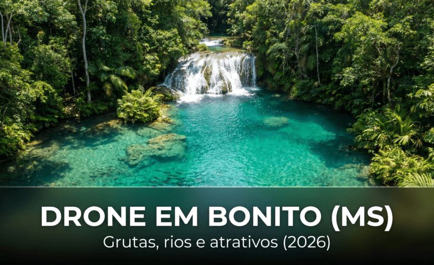 Drone em Bonito (MS): regras das grutas, rios e atrativos em 2026