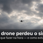 Seu drone perdeu o sinal?
