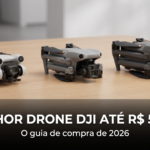 Melhor drone DJI até R$ 5.000 — melhor drone DJI até 5000