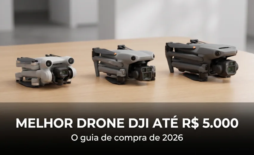 Melhor drone DJI até R$ 5.000 em 2026: o guia de compra