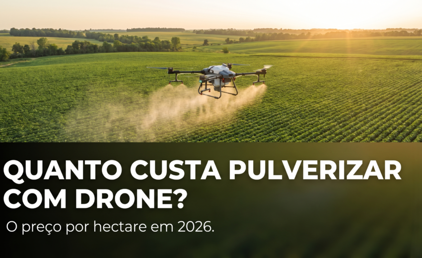 Quanto Custa Pulverização com Drone por Hectare no Brasil (2026)