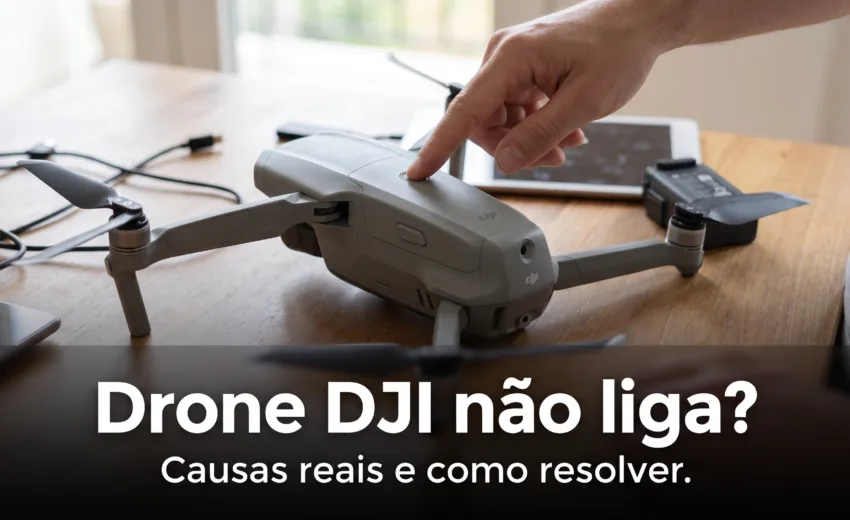 Drone DJI não liga? As causas reais e como resolver em 2026