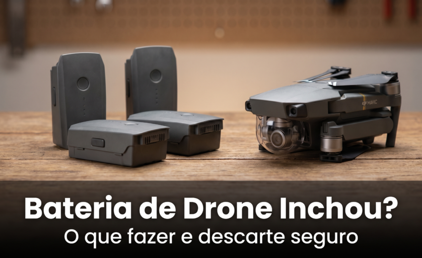 Bateria de Drone Inchou? O Que Fazer e Como Descartar (2026)