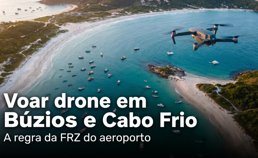 Pode voar drone em Búzios e Cabo Frio? A regra da FRZ (2026)