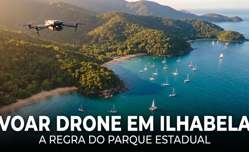 Pode voar drone em Ilhabela? A regra do Parque Estadual (2026)