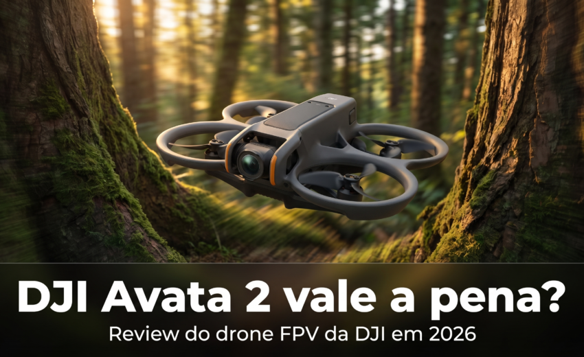 DJI Avata 2 vale a pena em 2026? Review completo do FPV da DJI