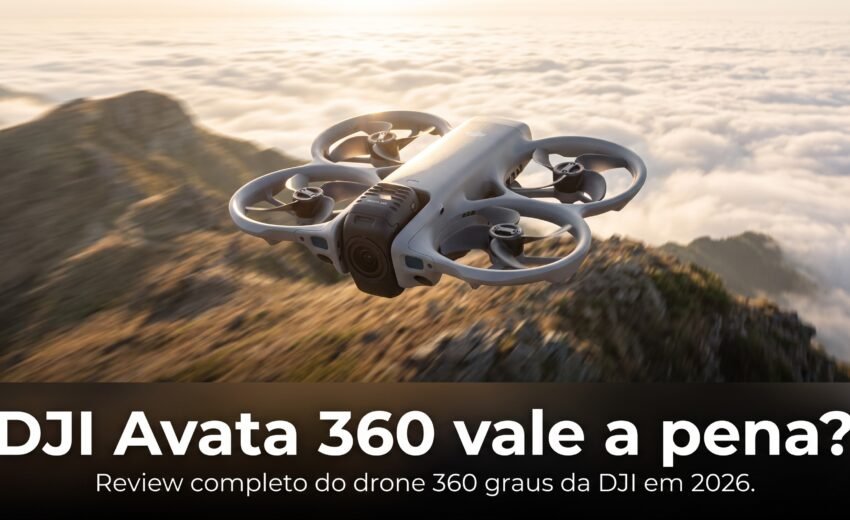 DJI Avata 360 vale a pena em 2026? Review completo