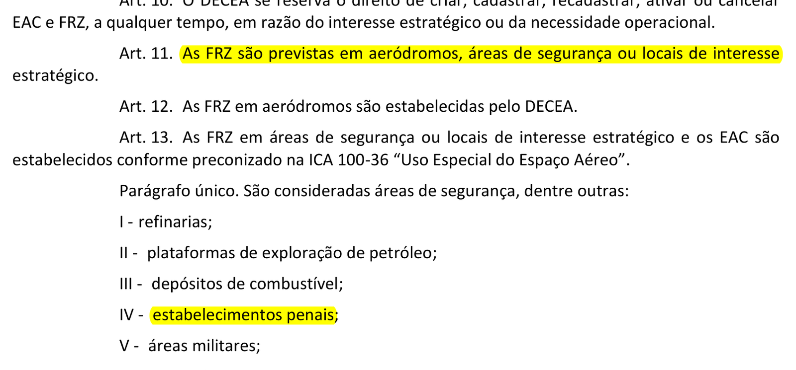 ICA 100-40, arts. 11 a 13: Zonas de Exclusão de Voo em áreas de segurança, com estabelecimentos penais na lista