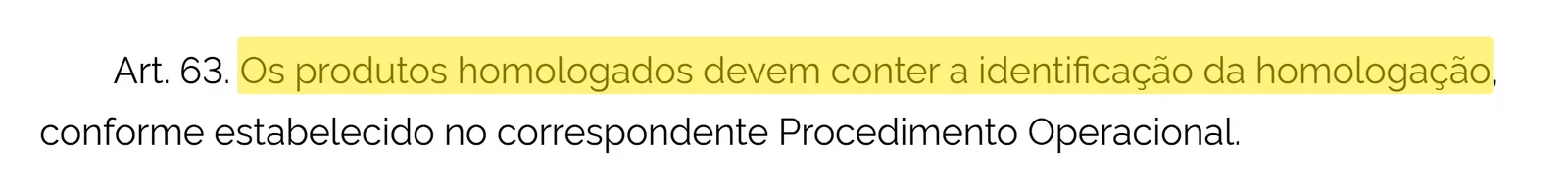 Art. 63 da Resolução nº 715/2019 da Anatel com destaque: os produtos homologados devem conter a identificação da homologação