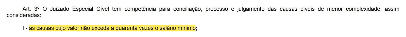 Artigo 3º da Lei 9.099 sobre o limite de 40 salários mínimos do juizado marcado